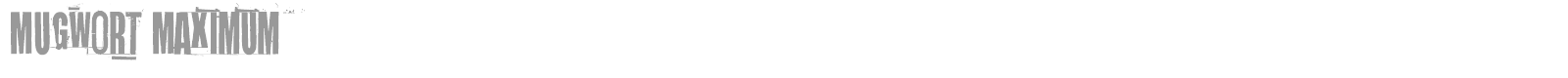 Mugwort Maximum font preview